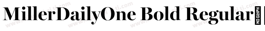 MillerDailyOne Bold Regular字体转换